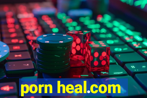porn heal.com