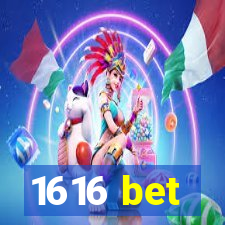 1616 bet