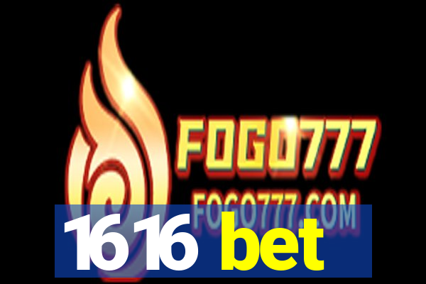 1616 bet