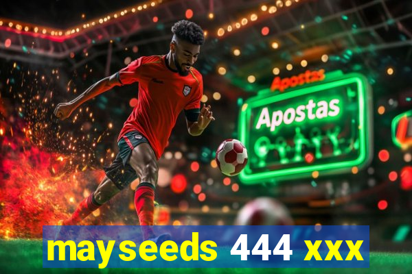 mayseeds 444 xxx