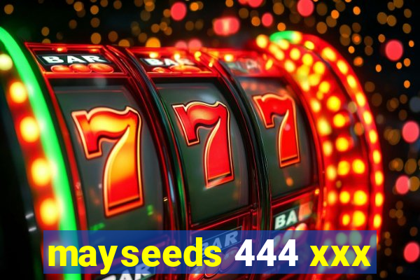 mayseeds 444 xxx