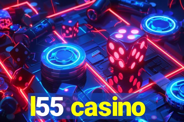 l55 casino