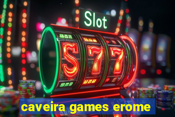 caveira games erome