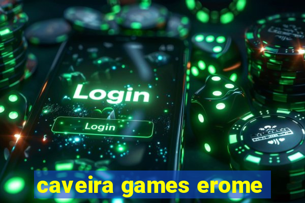 caveira games erome