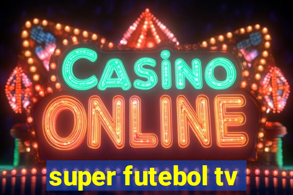 super futebol tv
