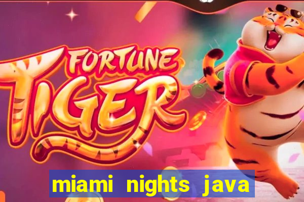 miami nights java pt-br 320x240