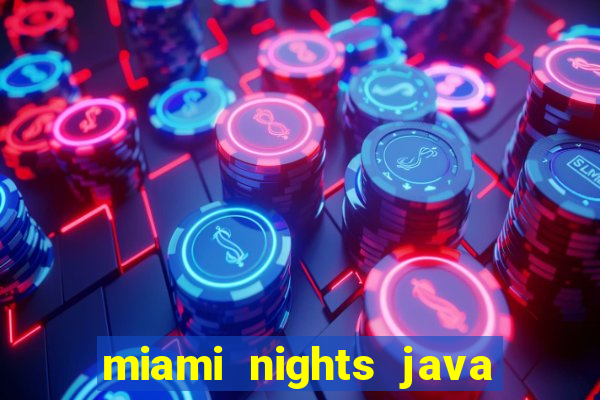 miami nights java pt-br 320x240