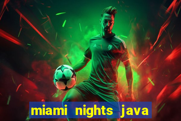 miami nights java pt-br 320x240