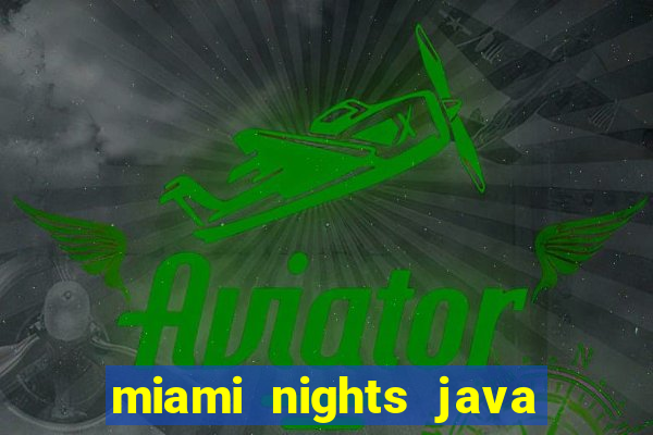 miami nights java pt-br 320x240
