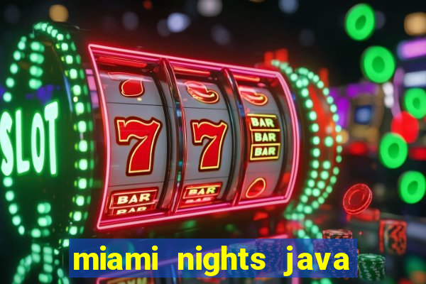 miami nights java pt-br 320x240