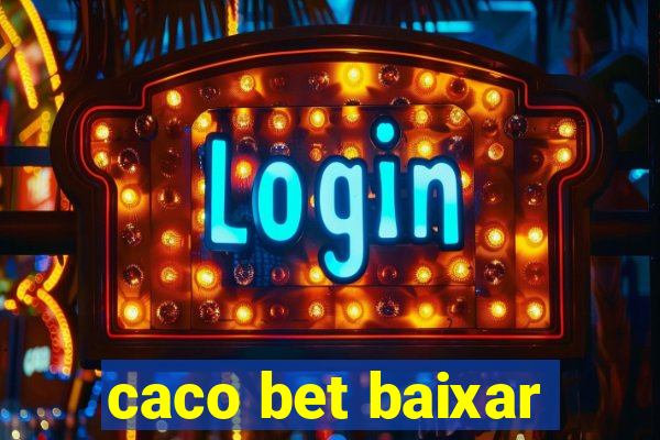 caco bet baixar