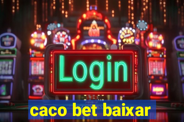 caco bet baixar