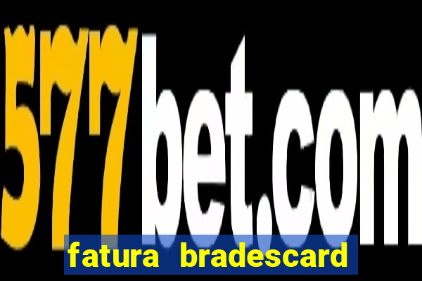 fatura bradescard casas bahia
