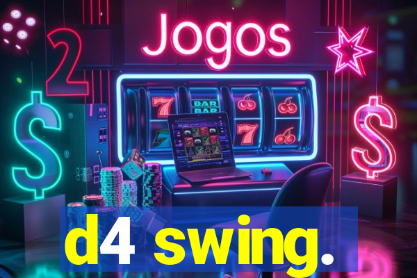 d4 swing.