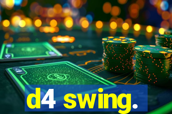 d4 swing.