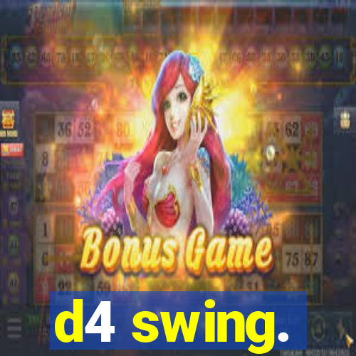 d4 swing.