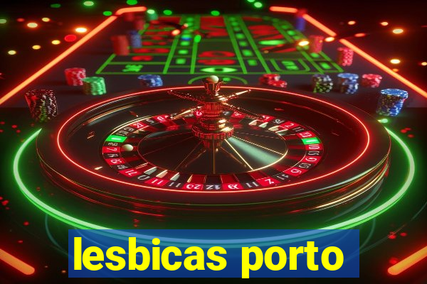 lesbicas porto