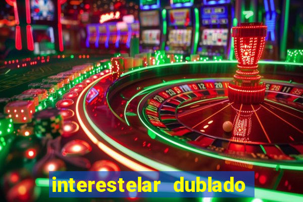 interestelar dublado download interestelar download dublado