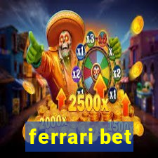 ferrari bet