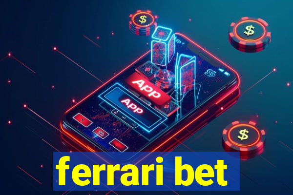 ferrari bet