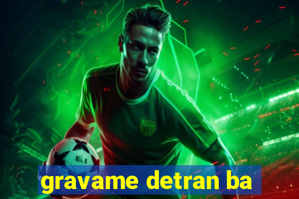 gravame detran ba