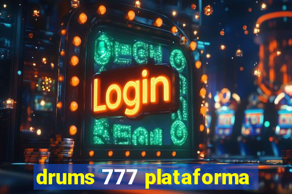 drums 777 plataforma