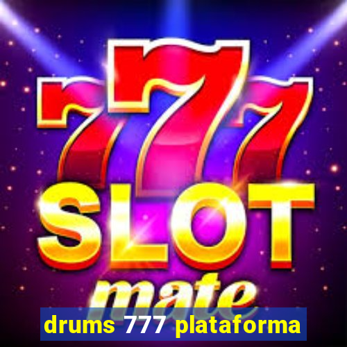 drums 777 plataforma