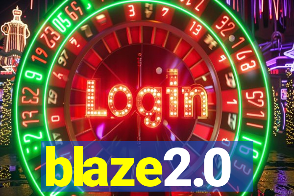 blaze2.0