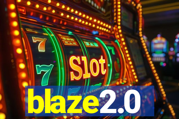 blaze2.0