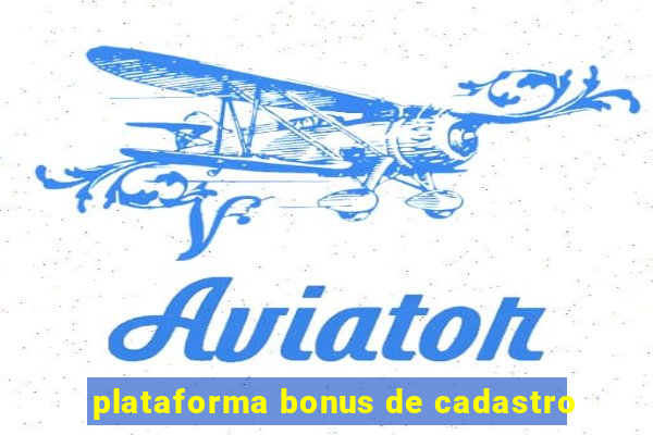 plataforma bonus de cadastro