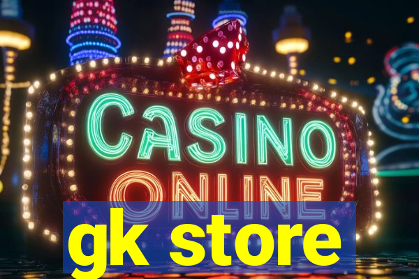 gk store