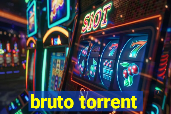 bruto torrent