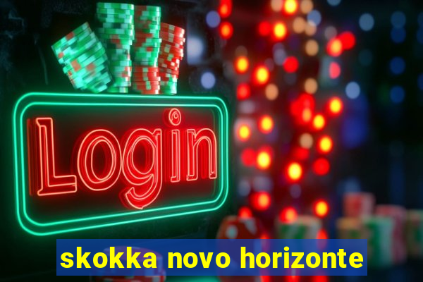 skokka novo horizonte