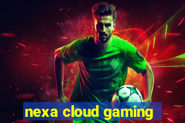 nexa cloud gaming