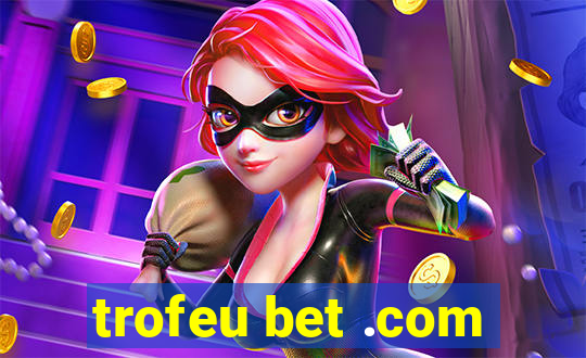 trofeu bet .com