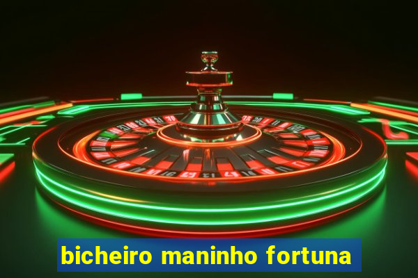 bicheiro maninho fortuna