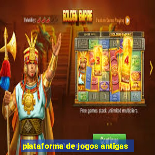 plataforma de jogos antigas