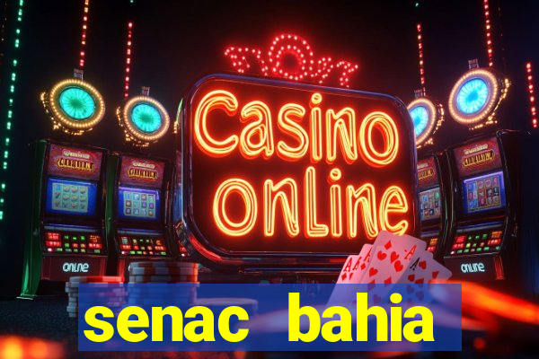 senac bahia trabalhe conosco