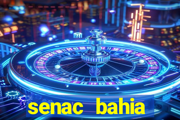 senac bahia trabalhe conosco
