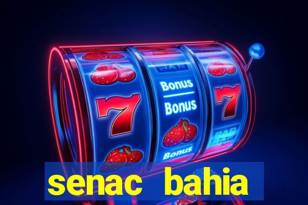 senac bahia trabalhe conosco