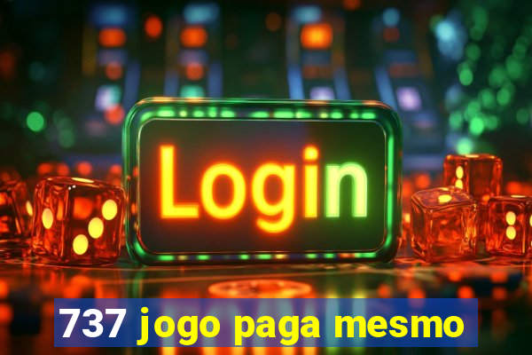 737 jogo paga mesmo