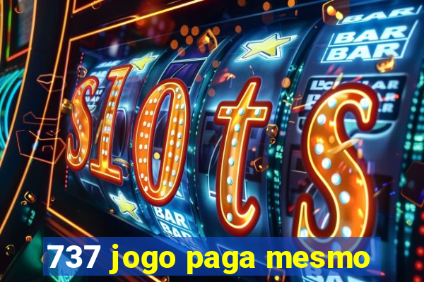 737 jogo paga mesmo