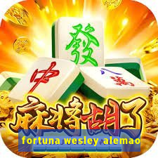 fortuna wesley alemao