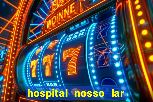 hospital nosso lar fortaleza telefone