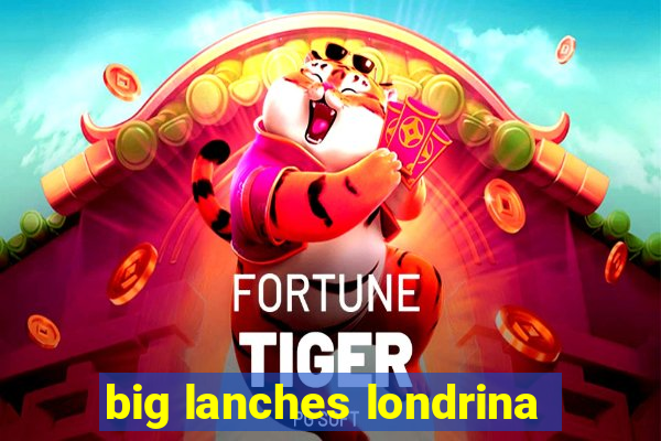 big lanches londrina