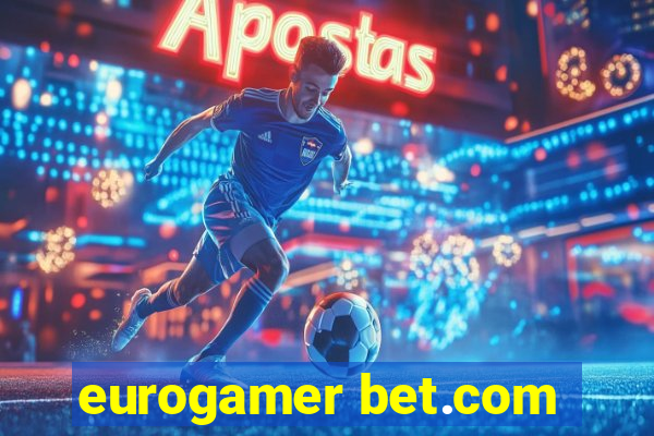 eurogamer bet.com
