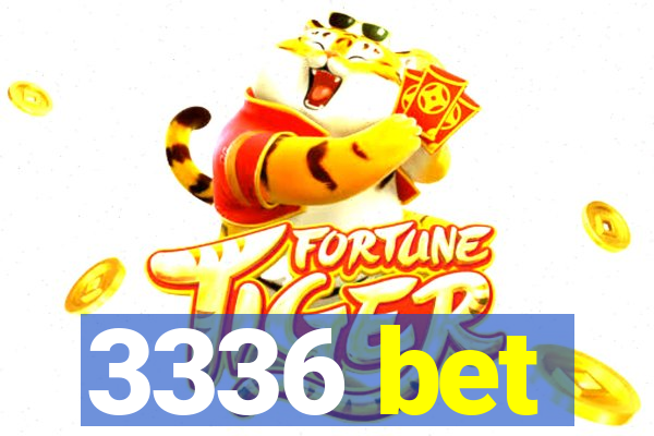 3336 bet