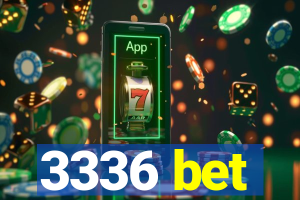 3336 bet