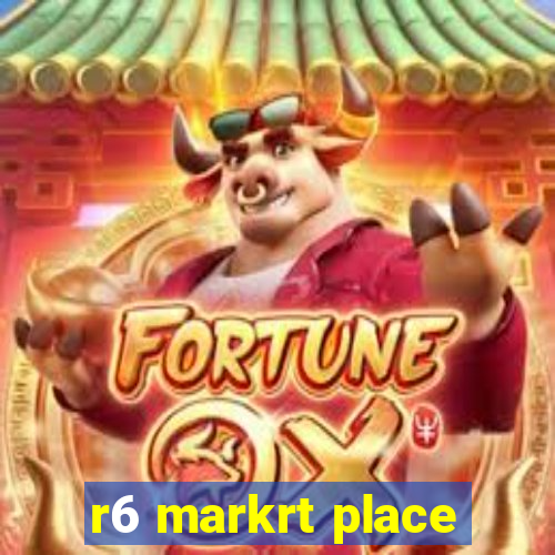 r6 markrt place