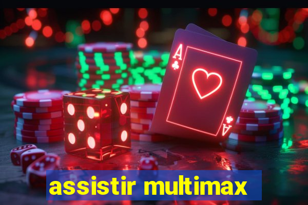 assistir multimax